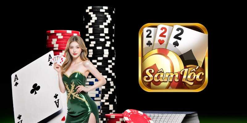 Giới thiệu chung về game bài Sâm lốc cơ bản