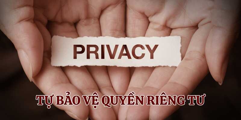 Tham khảo cách người chơi tự bảo vệ quyền riêng tư