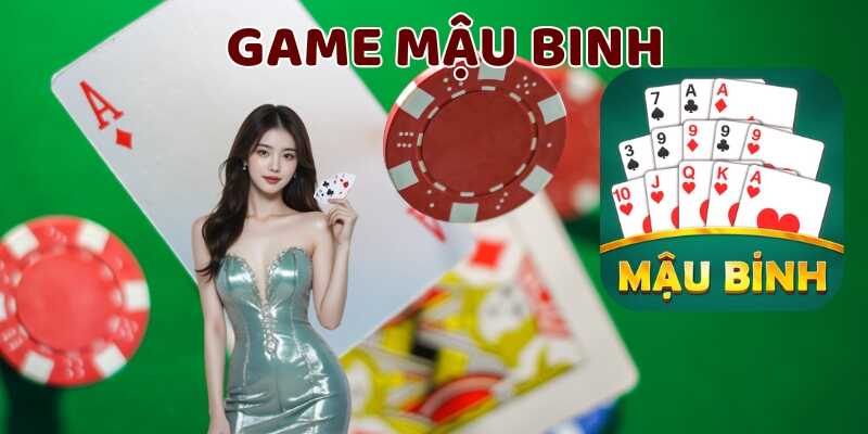 Tìm hiểu tổng quan về game mậu binh