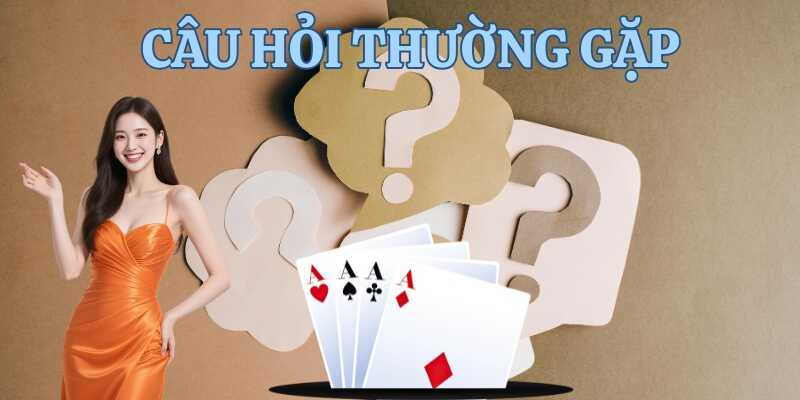 Tổng hợp một số câu hỏi thường gặp khi chơi game bài đổi thưởng