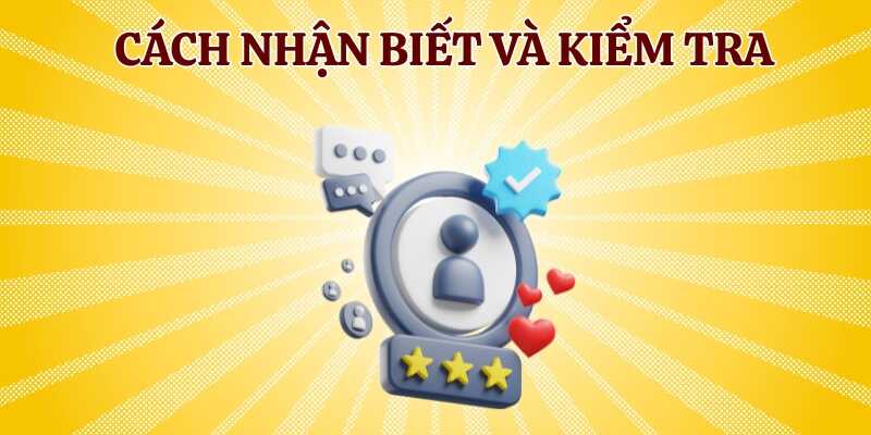 Hiểu rõ cách nhận biết và kiểm tra nhà cái để tránh rủi ro