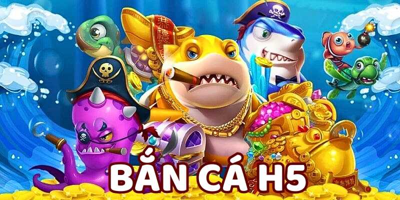 Tìm hiểu chung về trò chơi bắn cá h5